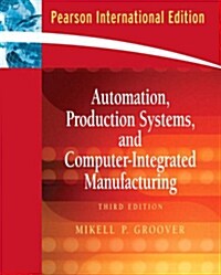 Automation, Production Systems, and Computer-Integrated Manufacturing (3rd Edition, Paperback)