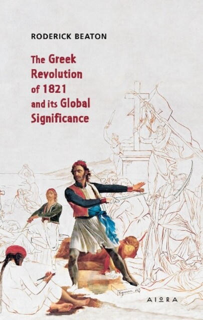 The Greek Revolution of 1821 and its Global Significance (Paperback)