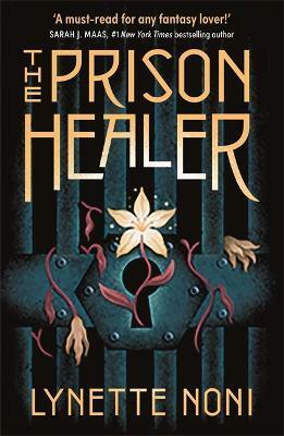 The Prison Healer : A dark, gripping YA fantasy from bestselling author Lynette Noni (Paperback)