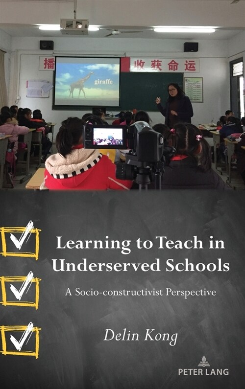 Learning to Teach in Underserved Schools: A Socio-constructivist Perspective (Hardcover)