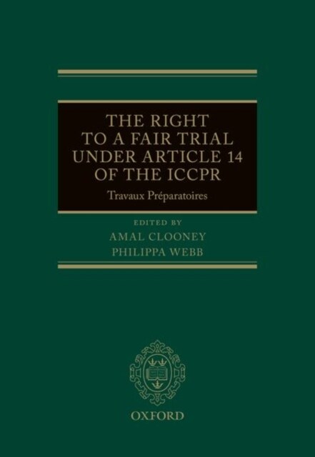 The Right to a Fair Trial under Article 14 of the ICCPR : Travaux Preparatoires (Hardcover)