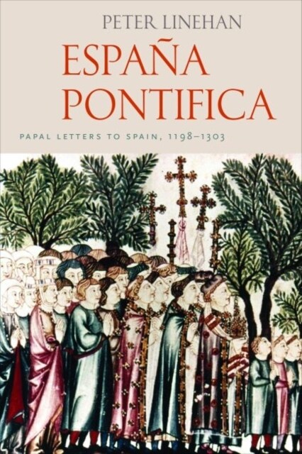 Espana Pontifica : Papal Letters to Spain 1198-1303 (Hardcover)
