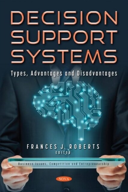 Decision Support Systems : Types, Advantages and Disadvantages (Paperback)