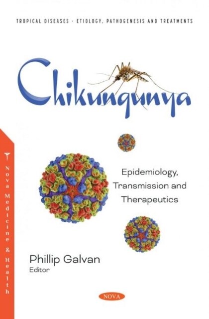 Chikungunya : Epidemiology, Transmission and Therapeutics (Paperback)