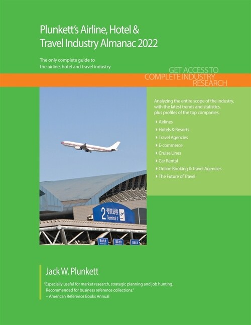 Plunketts Airline, Hotel & Travel Industry Almanac 2022: Airline, Hotel & Travel Industry Market Research, Statistics, Trends and Leading Companies (Paperback)