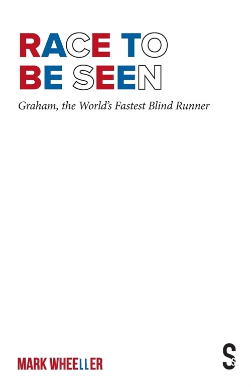 Race to Be Seen : Graham, the Worlds Fastest Blind Runner (Paperback)
