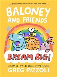 Baloney and Friends. 3, Dream Big!