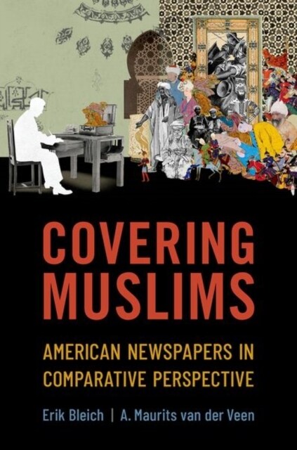 Covering Muslims: American Newspapers in Comparative Perspective (Hardcover)