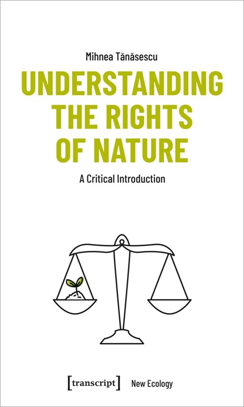 Understanding the Rights of Nature: A Critical Introduction (Paperback)