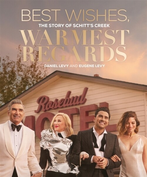 [중고] Best Wishes, Warmest Regards : The Story of Schitts Creek (Hardcover)