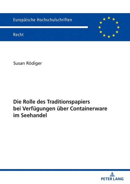 Die Rolle des Traditionspapiers bei Verfuegungen ueber Containerware im Seehandel (Paperback)