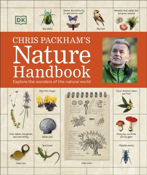 Chris Packhams Nature Handbook : Explore the Wonders of the Natural World (Hardcover)