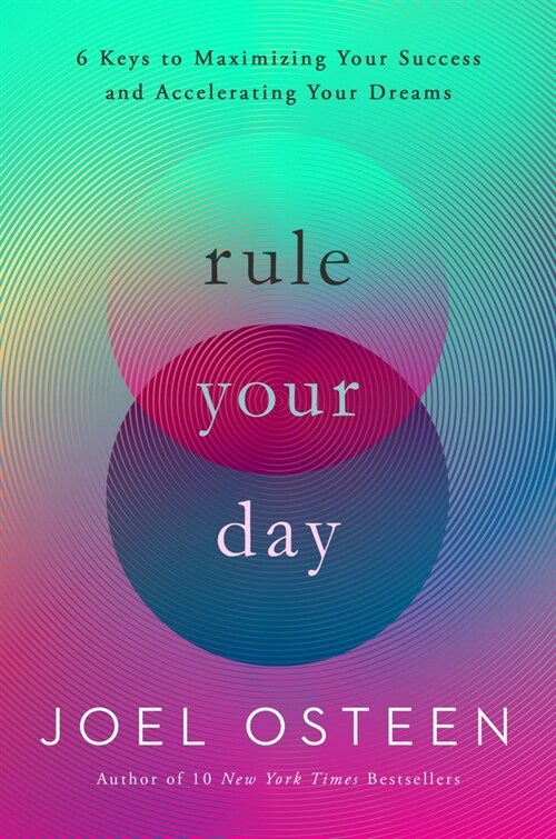 Rule Your Day: 6 Keys to Maximizing Your Success and Accelerating Your Dreams (Hardcover)