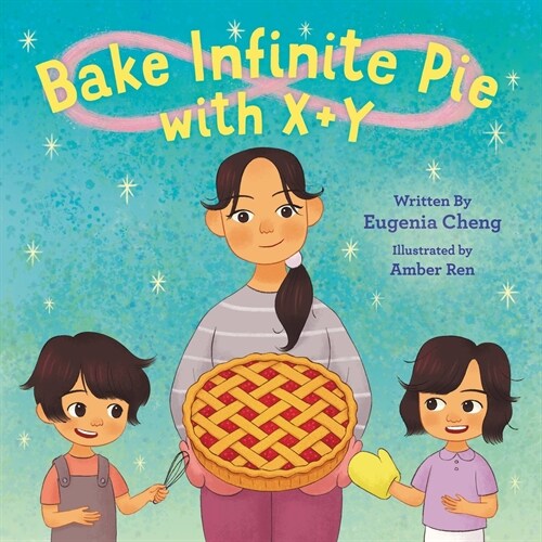 Bake Infinite Pie with X + Y (Hardcover)