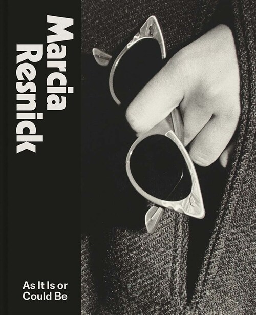 Marcia Resnick: As It Is or Could Be (Hardcover)