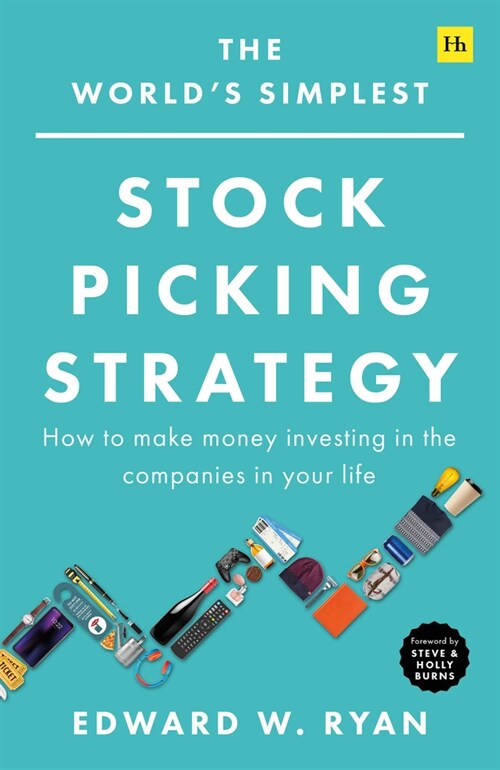 The Worlds Simplest Stock Picking Strategy : How to make money investing in the companies in your life (Paperback)