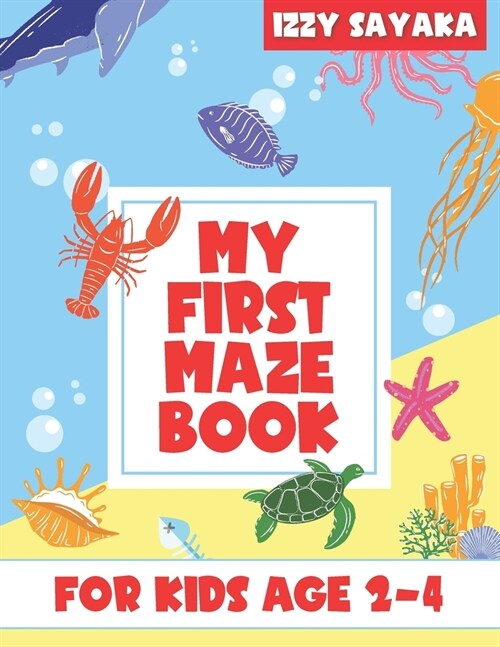 My First Maze Book: For Kids Age 2-4 2nd Edition Maze Book with Additional Space for Your Kid to Draw (Paperback)