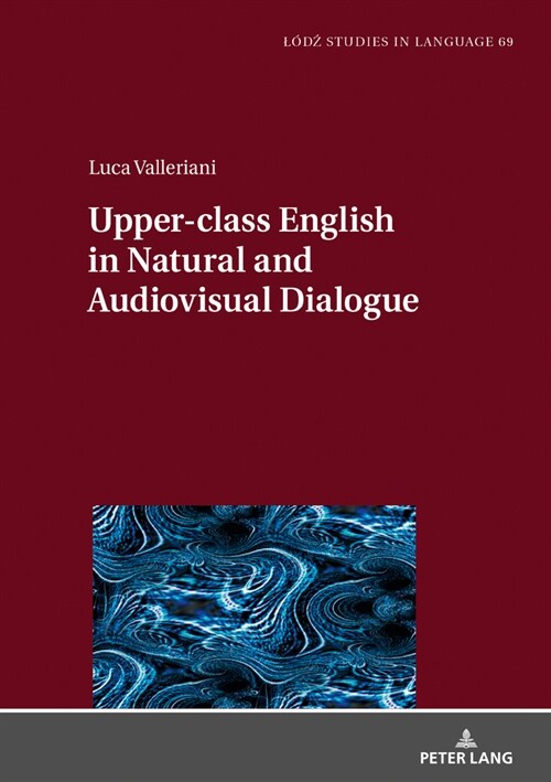 Upper-class English in Natural and Audiovisual Dialogue (Hardcover, New ed)