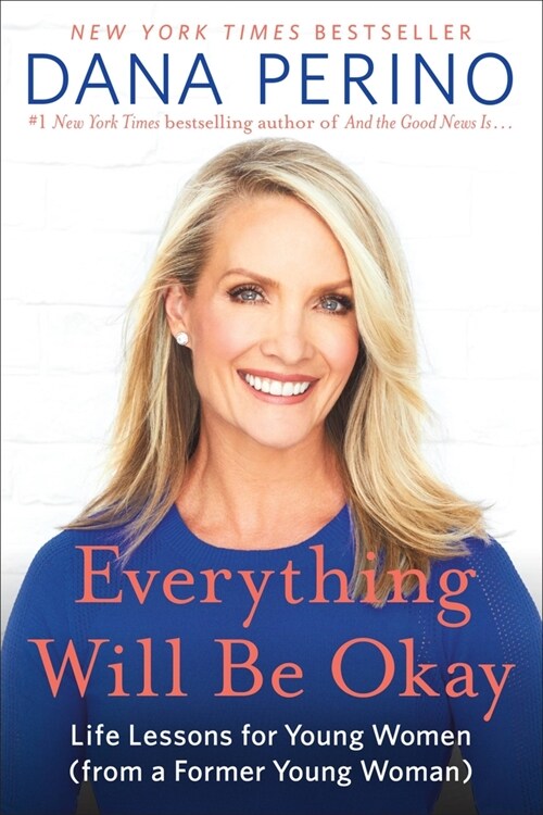 Everything Will Be Okay: Life Lessons for Young Women (from a Former Young Woman) (Paperback)
