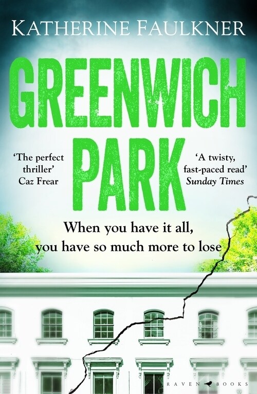 Greenwich Park : A twisty, compulsive debut thriller about friendships, lies and the secrets we keep to protect ourselves (Paperback)