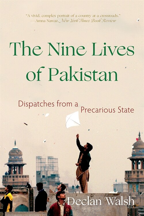 The Nine Lives of Pakistan: Dispatches from a Precarious State (Paperback)