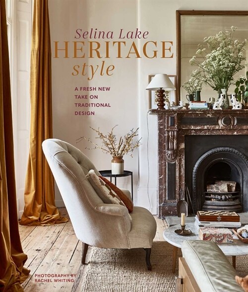 Heritage Style : A Fresh New Take on Traditional Design (Hardcover)