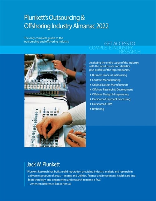 Plunketts Outsourcing & Offshoring Industry Almanac 2022: Outsourcing & Offshoring Industry Market Research, Statistics, Trends and Leading Companies (Paperback)