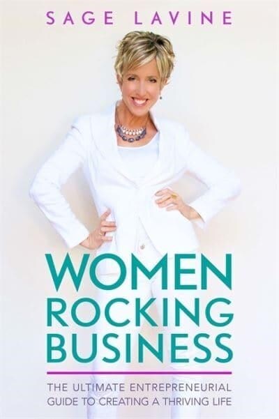 Women Rocking Business : The Ultimate Step-by-Step Guidebook to Create a Thriving Life Doing Work You Love (Paperback)