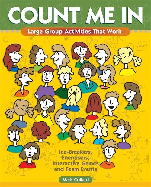 Count Me In: Large Group Games That Work: Icebreakers, Energisers, Interactive Games & Team Events (Paperback)