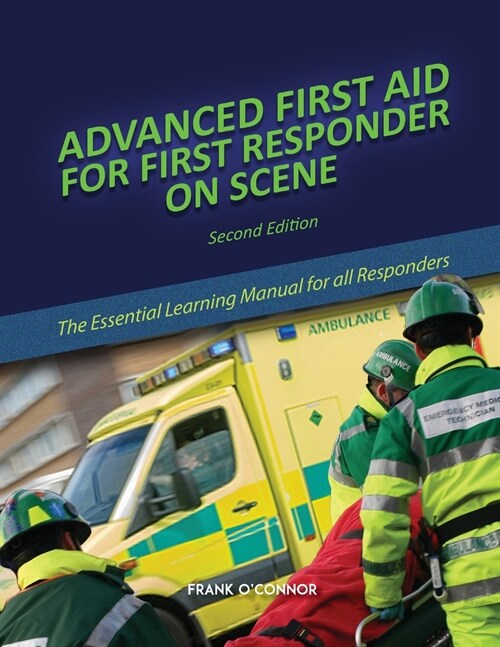 Advanced First Aid for First Responder on Scene (Paperback)