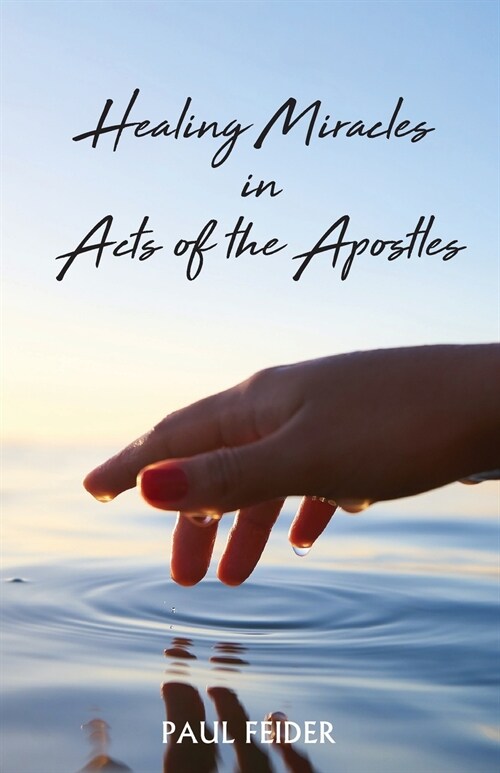 Healing Miracles in Acts of the Apostles (Paperback)