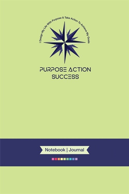 2-in-1 MBS PURPOSE-ACTION-SUCCESS (PAS) Notebook & Journal 6x9 Notebook Journal Light Green Cover): 6 X 9 Lined, Dated & Numbered Pages (Notebook- (Paperback)
