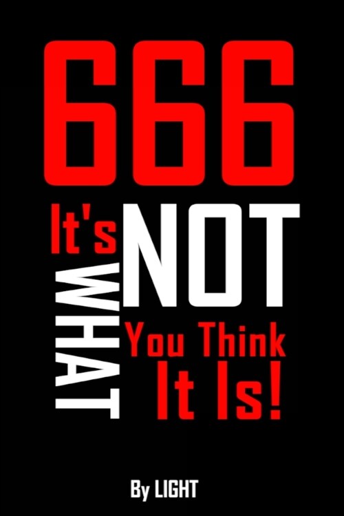 666: Its Not What You Think It Is! (Paperback)