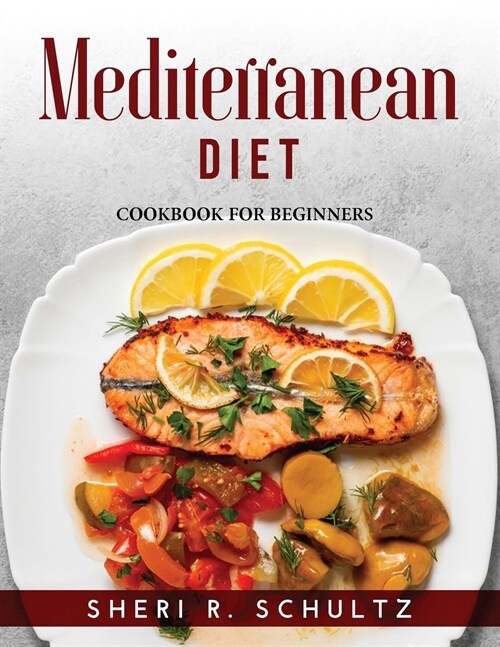 Mediterranean Diet: Cookbook for Beginners (Paperback)