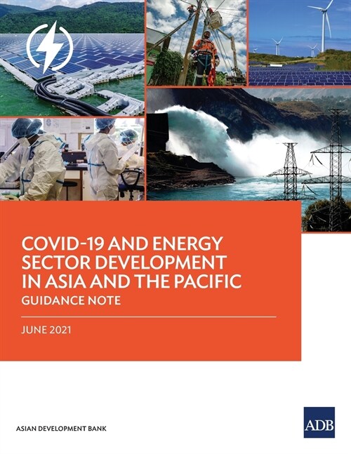 COVID-19 and Energy Sector Development in Asia and the Pacific: Guidance Note (Paperback)