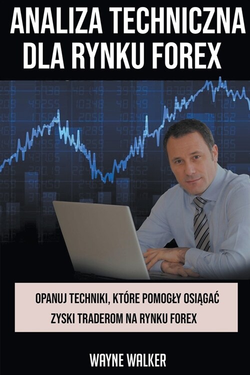 Analiza Techniczna Dla Rynku Forex (Paperback)