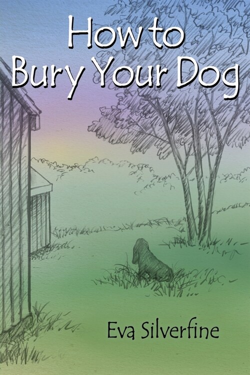 How to Bury Your Dog (Paperback)