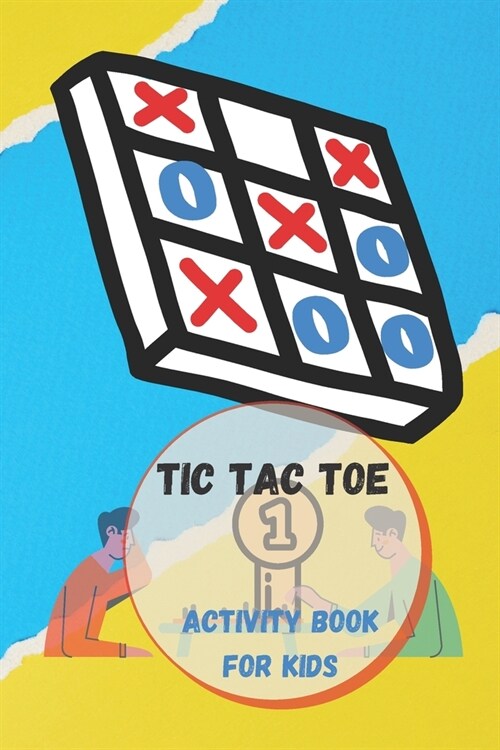 Tic Tac Toe Game book.: Activity Game book for Tic Tac Toe for kids with simple layout. (Paperback)