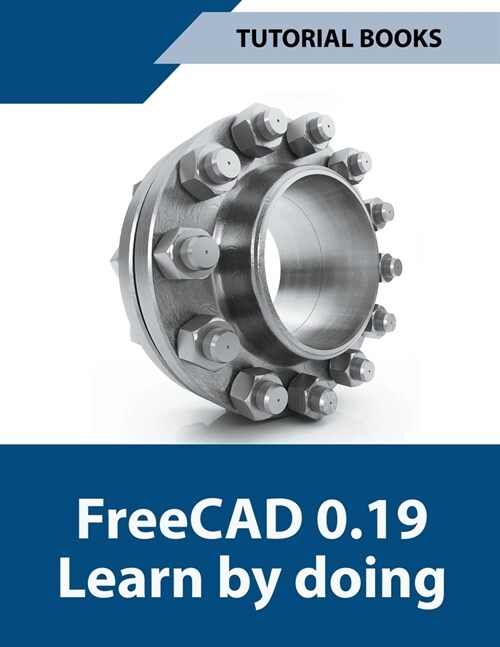 Freecad 0.19 Learn By Doing (Paperback)