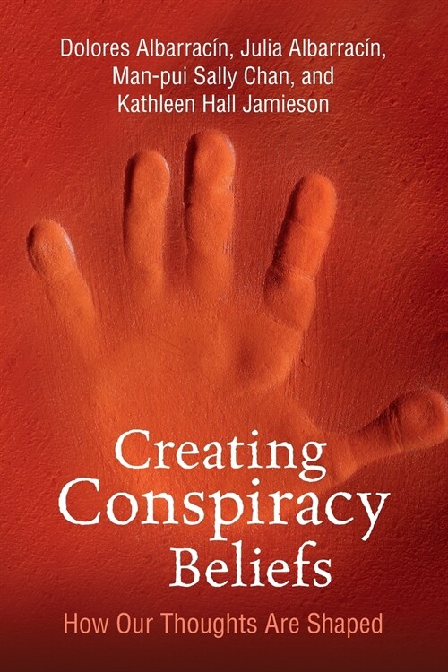 Creating Conspiracy Beliefs : How Our Thoughts Are Shaped (Paperback)