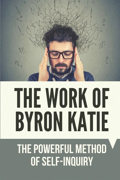 The Work Of Byron Katie: The Powerful Method Of Self-Inquiry: Stressful Stories (Paperback)