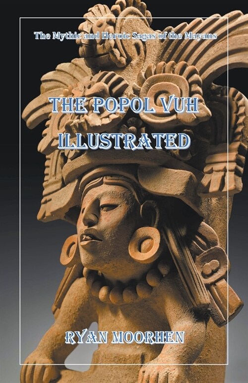 The Popol Vuh Illustrated (Paperback)