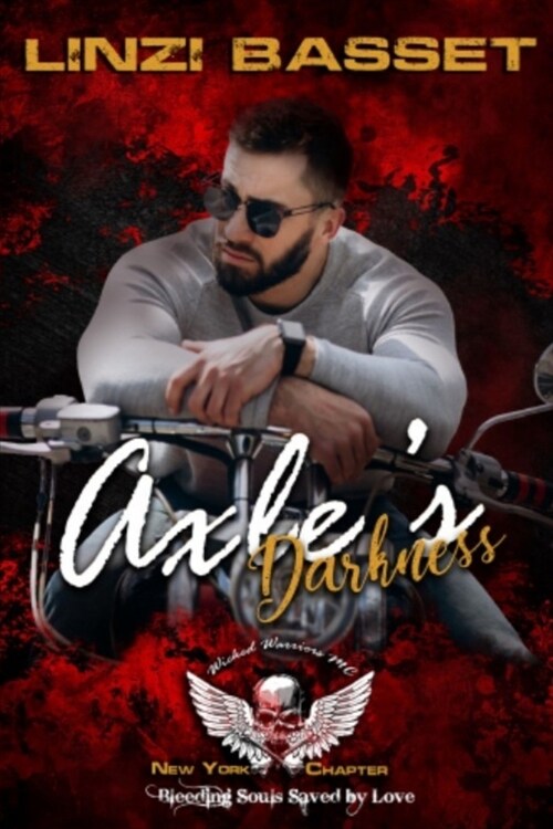 Axles Darkness: Wicked Warriors MC - New York Chapter (Paperback)