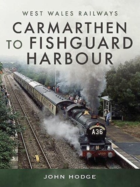 Carmarthen to Fishguard Harbour (Hardcover)