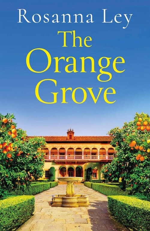 The Orange Grove: A Delicious, Escapist Romance Set in Sunny Seville (Paperback)