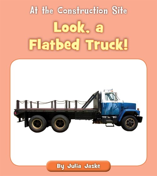 Look, a Flatbed Truck! (Paperback)