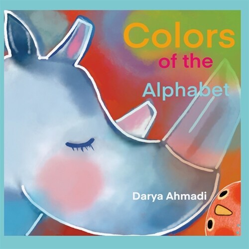 Colors of the Alphabet. Fun and educational book for kids 3-5.: Animal Letters A to Z for Boys & Girls. Preschool and Kindergarten (Paperback)