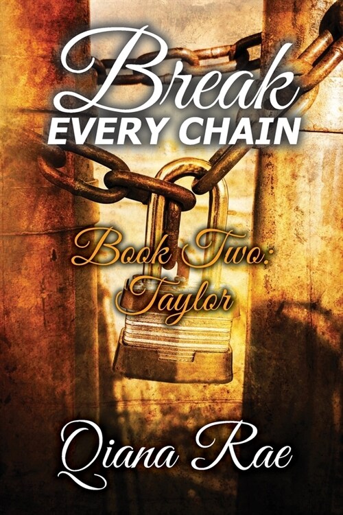 Break Every Chain: Book Two: Taylor (Paperback)