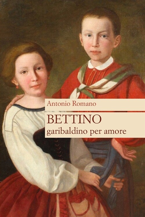 Bettino garibaldino per amore (Paperback)