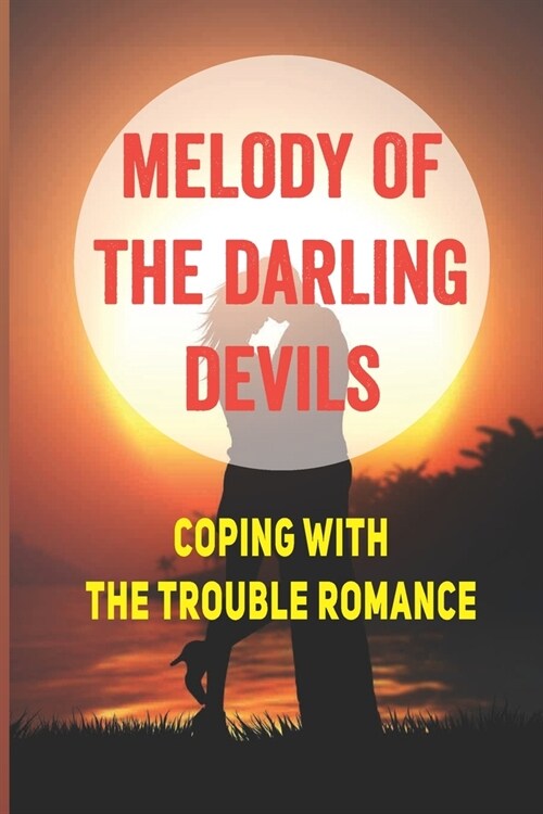 Melody Of The Darling Devils: Coping With The Trouble Romance: Emotional Story (Paperback)